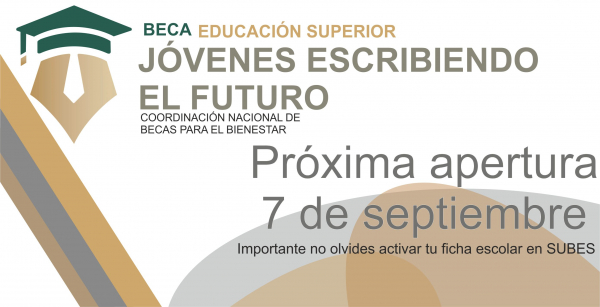 PRÓXIMA APERTURA 7 DE SEPTIEMBRE BECA EDUCACIÓN SUPERIOR &quot;JÓVENES ESCRIBIENDO EL FUTURO&quot;
