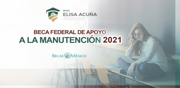 BECA FEDERAL PARA APOYO A LA MANUTENCIÓN 2021