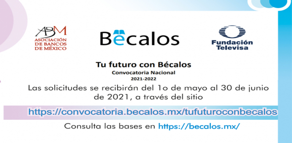 CONVOCATORIA: TU FUTURO CON BÉCALOS CONVOCATORIA NACIONAL 2021-2022